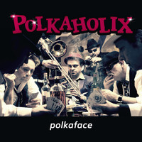 Polkaholix - Polka-Face