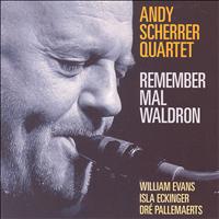Andy Scherrer Quartet - Remember Mal Waldron