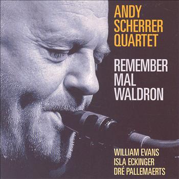 Andy Scherrer Quartet - Remember Mal Waldron