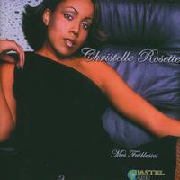 Christelle Rosette - Mes faiblesses