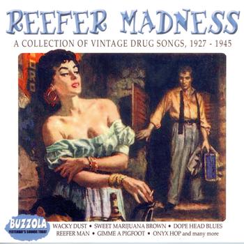 Various Artists - Reefer Madness - A Collection Of Vintage Drug Songs, 1927 - 1945