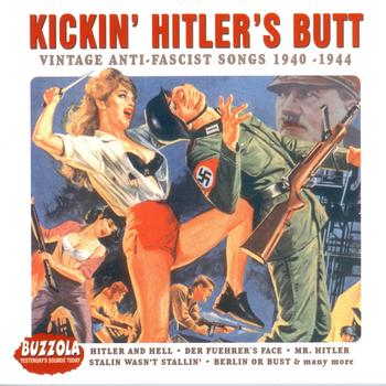 Various Artists - Kickin' Hitler's Butt: Vintage Anti-Facist Songs 1940-1944