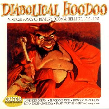 Various Artists - Diabolical Hoodoo: Vintage Songs Of Devilry, Doom & Hellfire 1920-1952