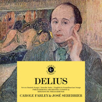 Carole Farley - Delius: Carole Farley Sings Delius
