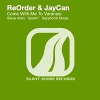 ReOrder & JayCan - Come With Me To Varanasi (Remixes)