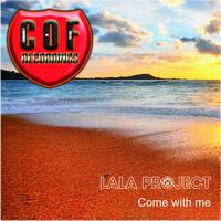 Lala Project - Come With Me