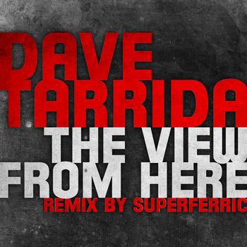 Dave Tarrida - The View from Here