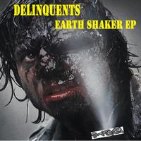 Delinquents - Earthshaker EP