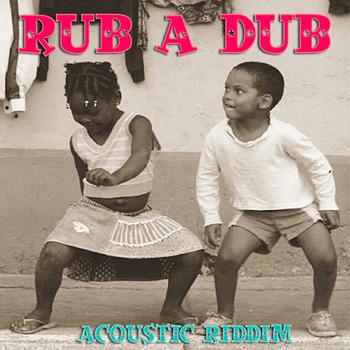 Various Artists - Rub a Dub Riddim Acoustic