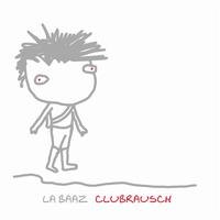 La Baaz - La Baaz - Clubrausch