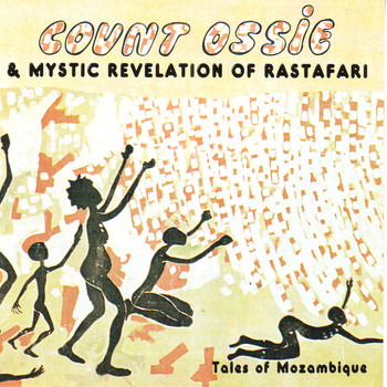 Count Ossie & Mystic Revelation - Tales Of Mozambique
