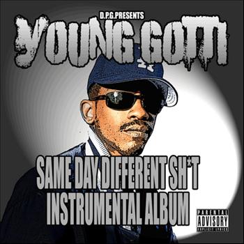 D.P.G. Presents Young Gotti - Same Day Different Sh*t (Instrumental Album)
