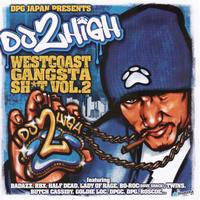Dogg Pound Presents RBX, Kurupt & Various Others - DPG Japan Presents Do 2 High West Coast Gangsta Sh*t