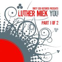 Luther Miek - You (Part 1 of 2)