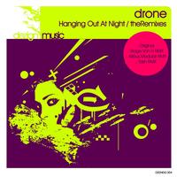 Drone - Hanging Out At Night/the Remixes E.P.