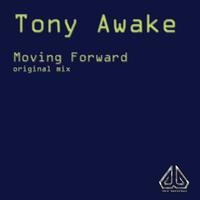 Tony Awake - Moving Forward