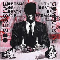 Obsessive Compulsive - Dreams of Death and the Death of Dreams