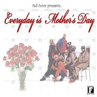 Full Force - Everyday Is Mother's Day