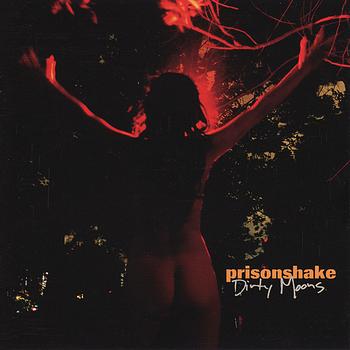 Prisonshake - Dirty Moons