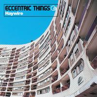 Eccentric Things - Haywire (original mix)
