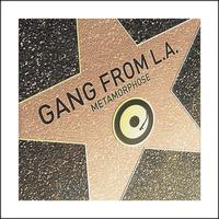 Gang from L.A. - Metamorphose