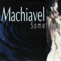 Machiavel - Something