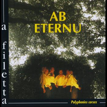 A Filetta - Ab Eternu (Polyphonies corses)