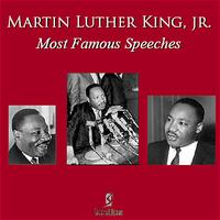 Martin Luther King, Jr. - Most Famous Speeches