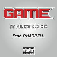 Game - It Must Be Me (Explicit)
