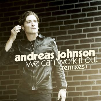Andreas Johnson - We Can Work It Out (Remixes)