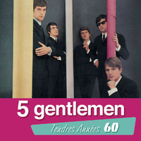 5 Gentlemen - 5 Gentlemen Tendres Années 60