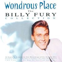 Billy Fury - Wondrous Place - The Billy Fury Collection (Rerecorded)