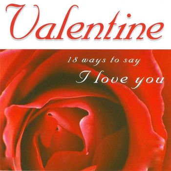 Various Artists - Valentine - 18 Ways To Say I Love You