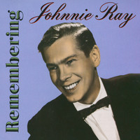 Johnnie Ray - Remembering Johnnie Ray
