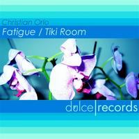 Christian Orlo - Fatigue / Tiki Room