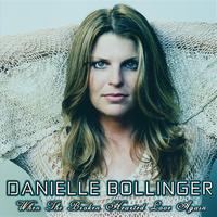 Danielle Bollinger - When The Broken Hearted Love Again