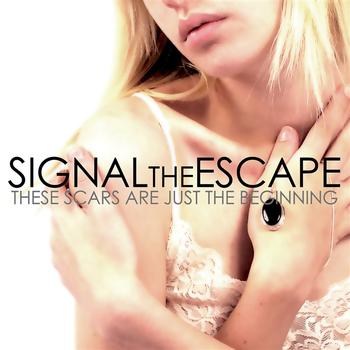 Signal The Escape - These Scars Are Just The Beginning