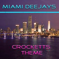 Miami Deejays - Crocketts Theme