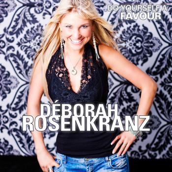 Déborah Rosenkranz - Do Yourself a Favour (Radio Version)