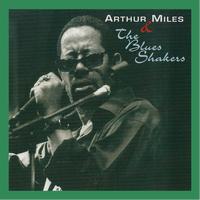 Arthur Miles - Arthur Miles and the Blues Shakers