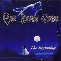 Big River Cree - The Beginning