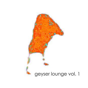Various Artists - Geyser Lounge Volume 1