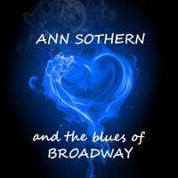 Ann Sothern - And The Blues Of Broadway