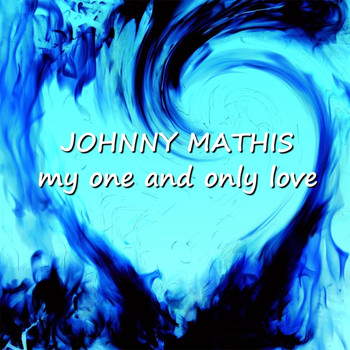 Johnny Mathis - My One And Only Love