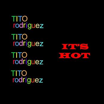 Tito Rodriguez - Is Hot !