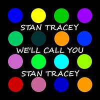 Stan Tracey - We'll Call You