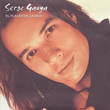 Serge Gauya - El Placer de la Vida