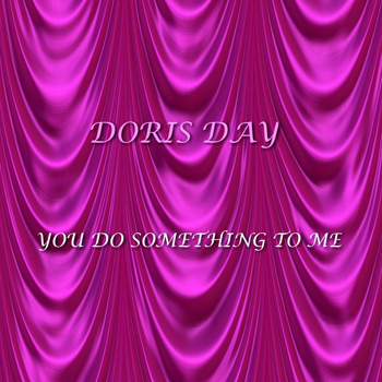 Doris Day - You Do Something To Me