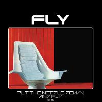 Fly - Put The Needle Down And Fly