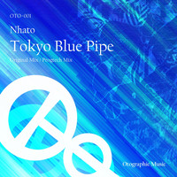 Nhato - Tokyo  Blue Pipe